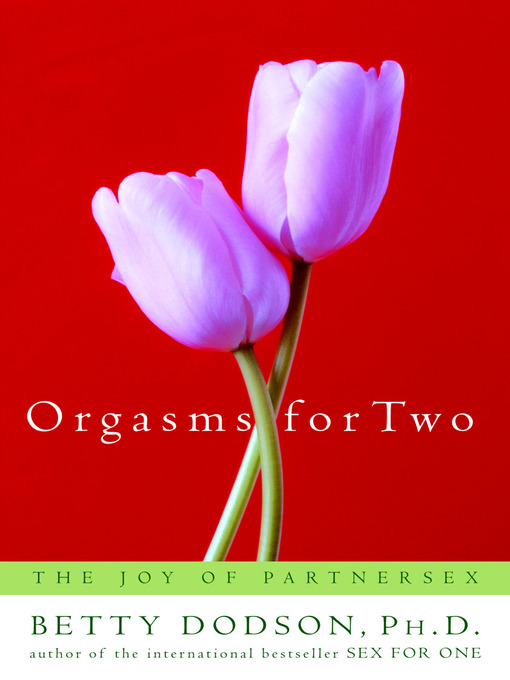 Title details for Orgasms for Two by Betty Dodson - Available